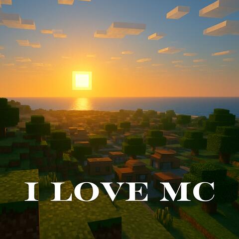 I LOVE MC