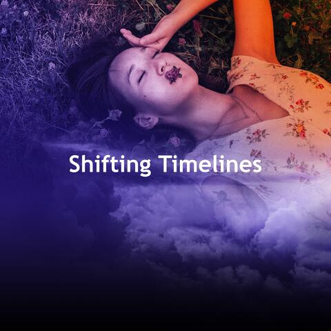 Shifting Timelines
