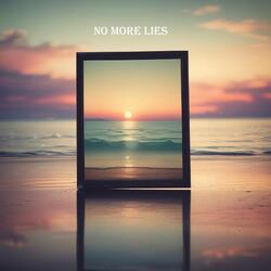 no more lies