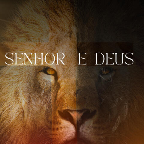 SENHOR E DEUS