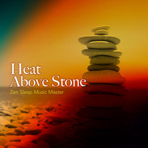 Heat Above Stone