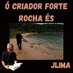 Ó CRIADOR FORTE ROCHA ÉS