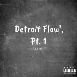 Detroit Flow’, Pt. 1