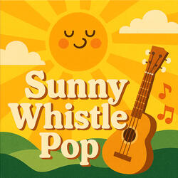 Sunny Whistle Pop