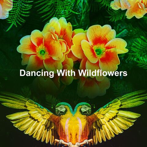 Dancing With Wildflowers