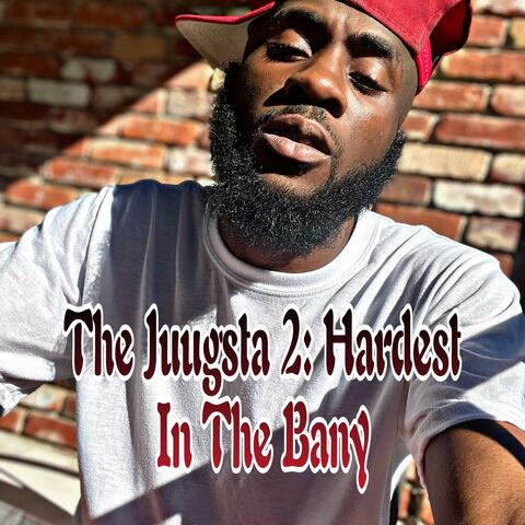 The Juugsta 2: Hardest In The Bany