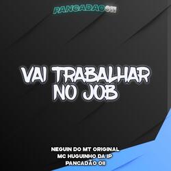 VAI TRABALHAR NO JOB