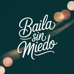 Baila Sin Miedo