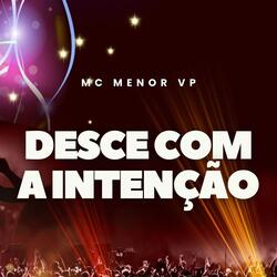Desce com a Intenção