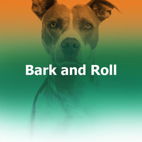 Bark and Roll