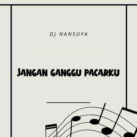 Jangan Ganggu Pacarku
