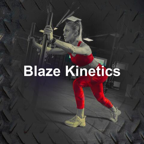 Blaze Kinetics