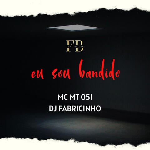 EU SOU BANDIDO