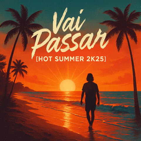 Vai Passar [ Hot Summer 2k25 ]