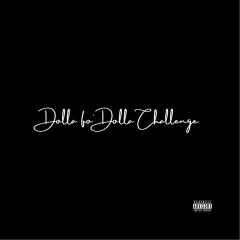 Dolla Fo' Dolla Challenge