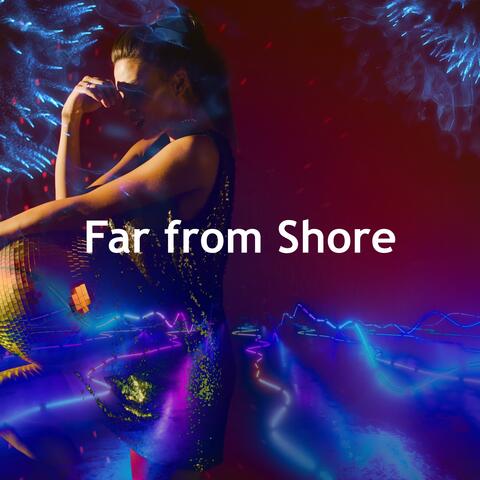Far from Shore