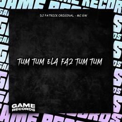 Tum Tum Ela Faz Tum Tum