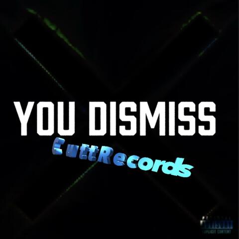 You Dismiss