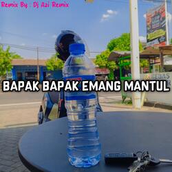 BAPAK BAPAK EMANG MANTUL