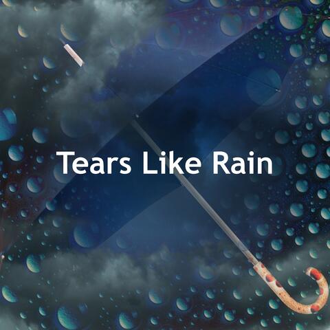 Tears Like Rain