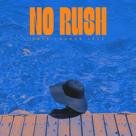 No Rush
