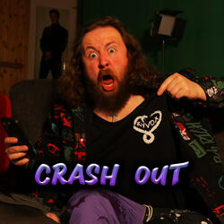 CRASH OUT
