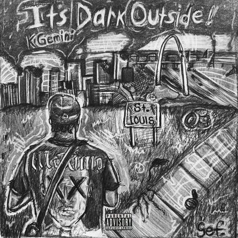 It’s Dark Outside!