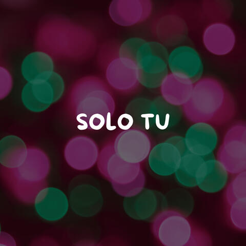 SOLO TU