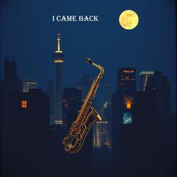 i came back
