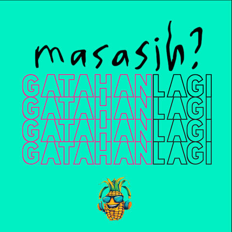 Ga Tahan Lagi Masasih