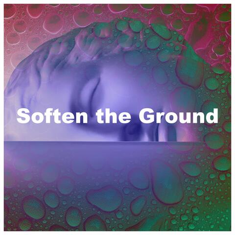 Soften the Ground