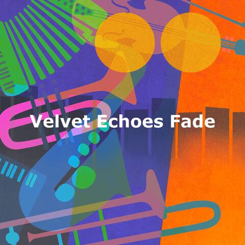 Velvet Echoes Fade
