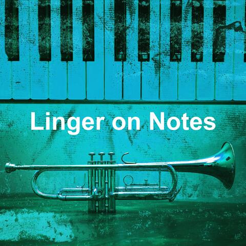Linger on Notes