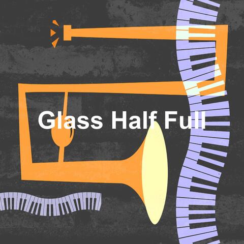 Glass Half Full