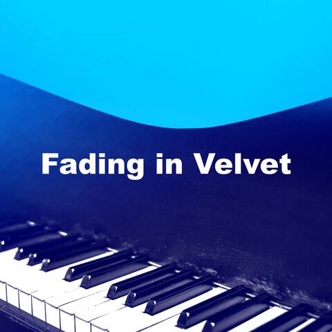 Fading in Velvet