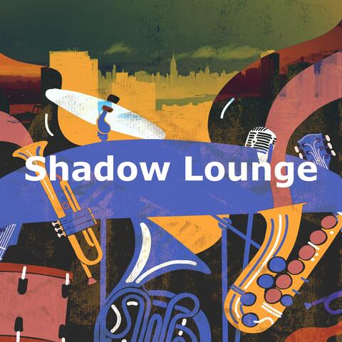Shadow Lounge