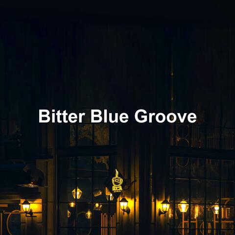 Bitter Blue Groove