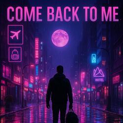 Come Back to Me