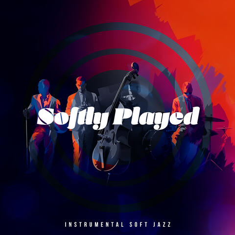 Softly Played