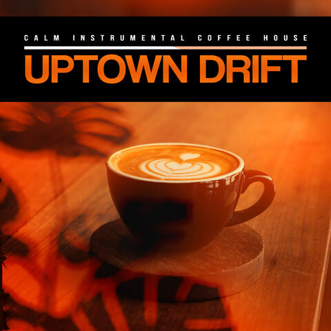 Uptown Drift