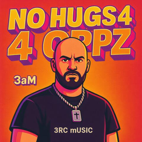 NO HUGS4 4 OPPZ