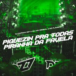 PIQUEZIN PRA TODAS PIRANHA DA FAVELA