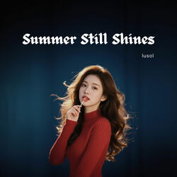 Summer Still Shines