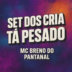 Set Dos Cria Tá Pesado