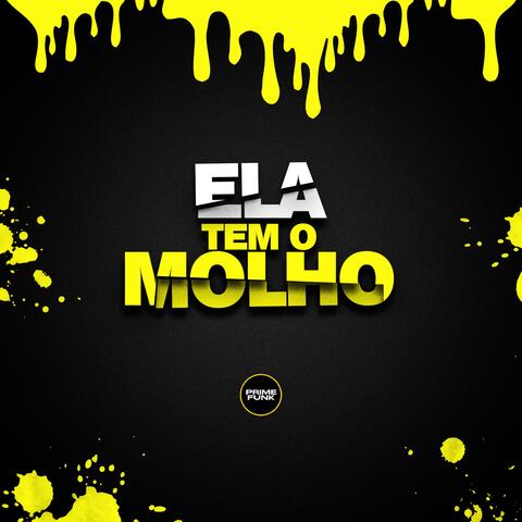 Ela Tem O Molho