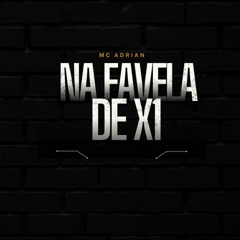 Na Favela de X1