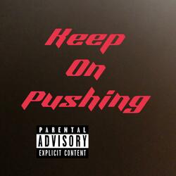 Keep On Pushin