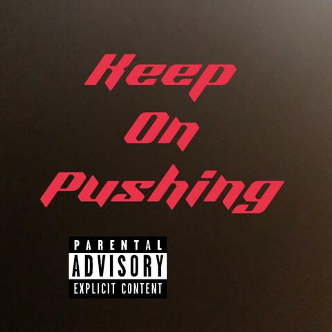 Keep On Pushin