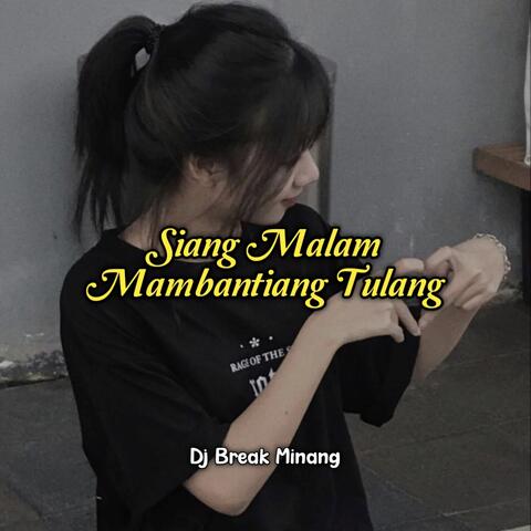 Siang Malam Mambantiang Tulang