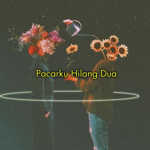 Pacarku Hilang Dua